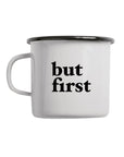 Tasse aus Emaille - But First, Ø 8cm