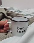 Tasse aus Emaille - But First, Ø 8cm