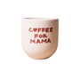 Tasse COFFEE FOR MAMA hellrosa-bordeaux, 8x8x8 cm